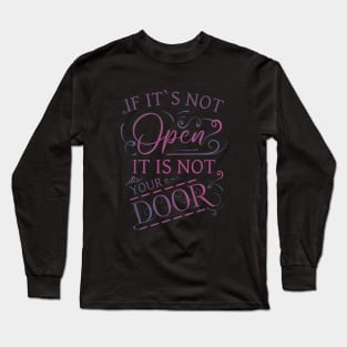 If its not open it is not your door, Life Lessons Long Sleeve T-Shirt
